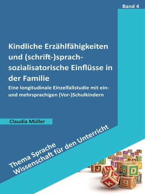 cover image of Kindliche Erzählfähigkeiten und (schrift-)sprachsozialisatorische Einflüsse in der Familie